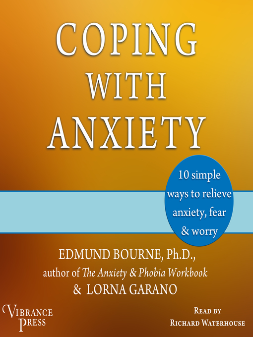 Title details for Coping with Anxiety by Edmund Bourne - Available